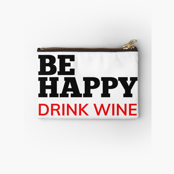 Item preview, Be Happy Drink Wine. Funny Wine Lover Quote. Black and Red designed and sold by That Cheeky Tee.