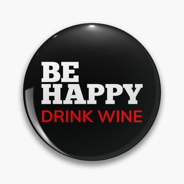 Item preview, Be Happy Drink Wine. Funny Wine Lover Quote. White and Red designed and sold by That Cheeky Tee.
