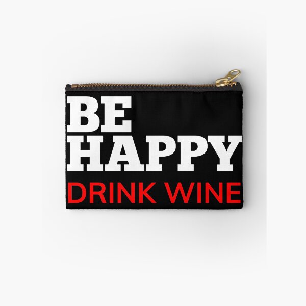 Item preview, Be Happy Drink Wine. Funny Wine Lover Quote. White and Red designed and sold by That Cheeky Tee.