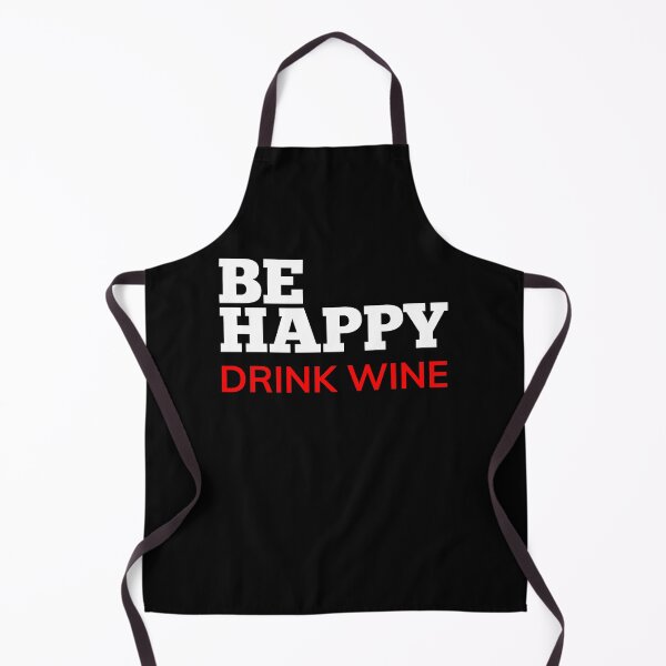 Item preview, Be Happy Drink Wine. Funny Wine Lover Quote. White and Red designed and sold by That Cheeky Tee.