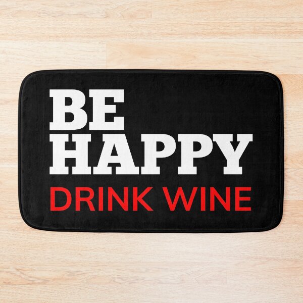 Item preview, Be Happy Drink Wine. Funny Wine Lover Quote. White and Red designed and sold by That Cheeky Tee.