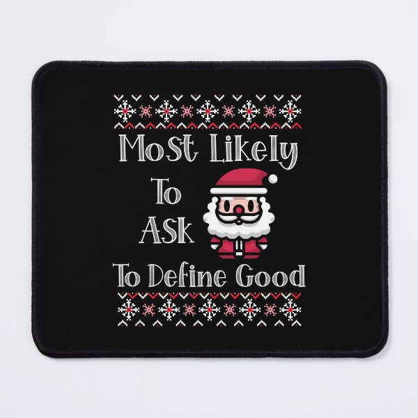 Item preview, Most Likely To Ask Santa To Define Good designed and sold by Studioapartment.