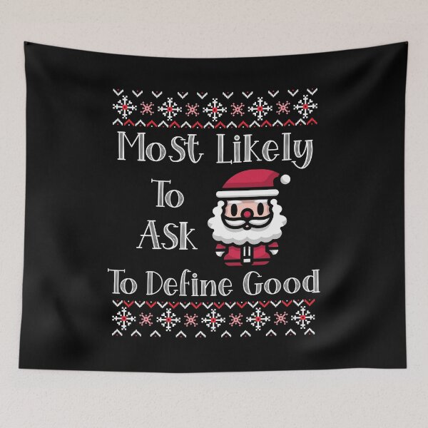 Item preview, Most Likely To Ask Santa To Define Good  designed and sold by Studioapartment.