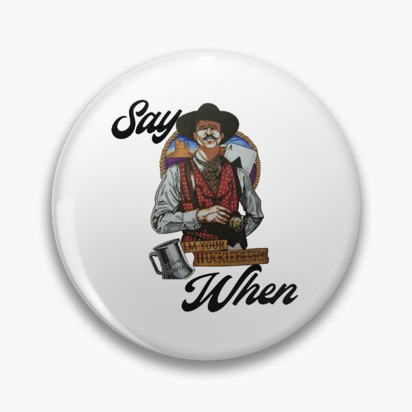 Item preview, Doc Holliday Say When designed and sold by HASSANIYATT.