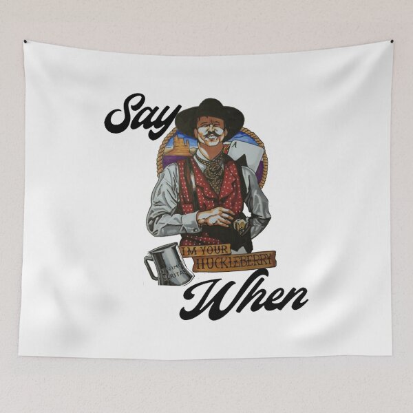 Item preview, Doc Holliday Say When designed and sold by HASSANIYATT.