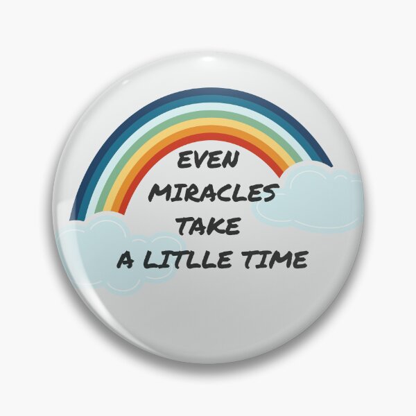 Item preview, Even miracles take a little time designed and sold by i-cottagedesign.