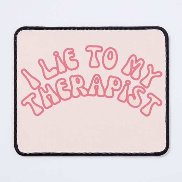 Item preview, I lie to my therapist rosy pink designed and sold by Pink Ribbon.