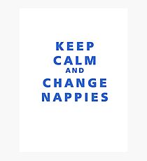 Keep Calm and Change Nappies Photographic Print