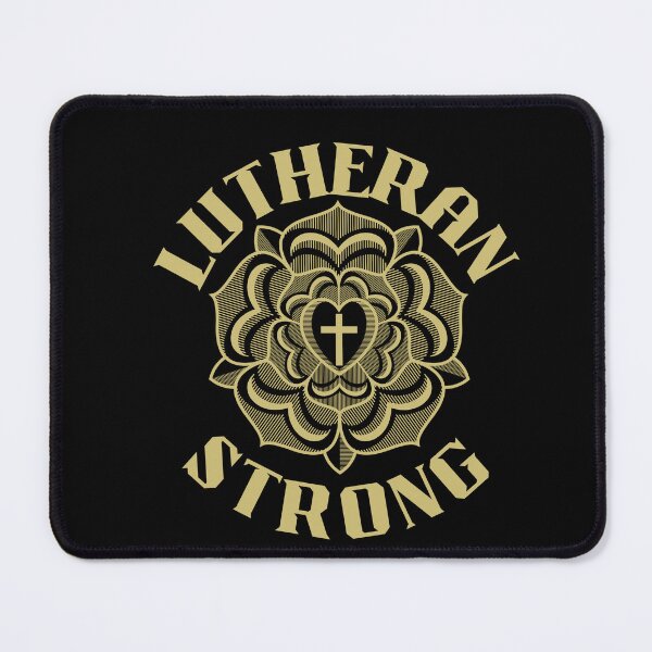 Item preview, Lutheran Strong (with Luther's Rose) designed and sold by CheekyGrace.