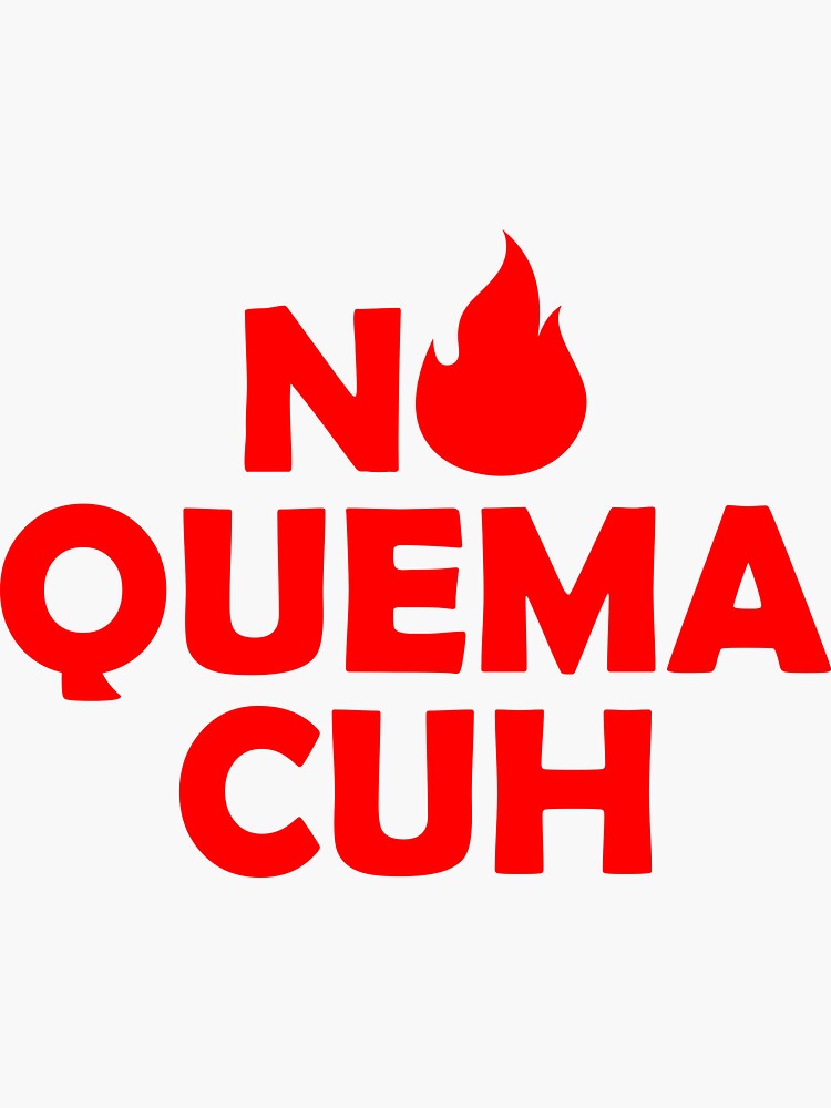 "No Quema Cuh" Sticker for Sale by StudioSirenita | Redbubble