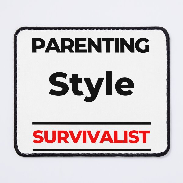 Item preview, Parenting Style. Survivalist. Funny Mom Life Quote. Black and Red designed and sold by That Cheeky Tee.