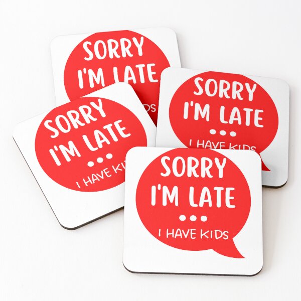 Item preview, Sorry I'm Late I Have Kids. Funny Mom Life Quote. Red designed and sold by That Cheeky Tee.
