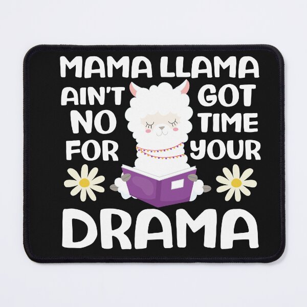 Item preview, Mama Llama Ain't Got No Time For Your Drama - Funny Llama Quote designed and sold by TheAnimalZ00.