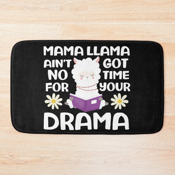 Item preview, Mama Llama Ain't Got No Time For Your Drama - Funny Llama Quote designed and sold by TheAnimalZ00.