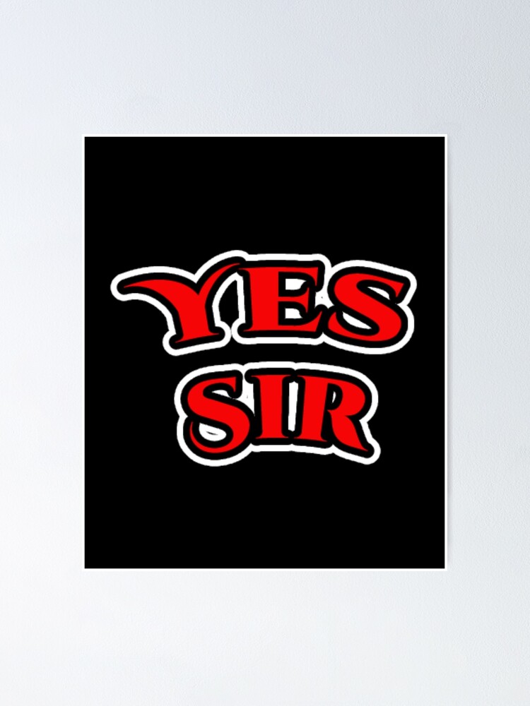 Yes Sir Black And Red Bdsm Poster For Sale By Naughtydomsub Redbubble