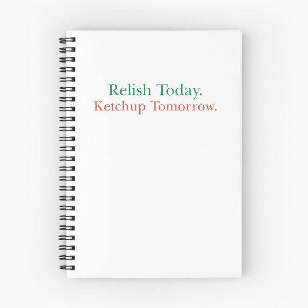 Item preview, Relish today Ketchup tomorrow Bad Dad joke designed and sold by Dadabase Merch.