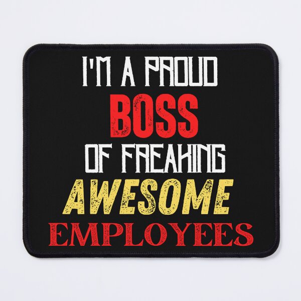 Item preview, i'm a proud boss of freaking awesome employees designed and sold by myhoume2.