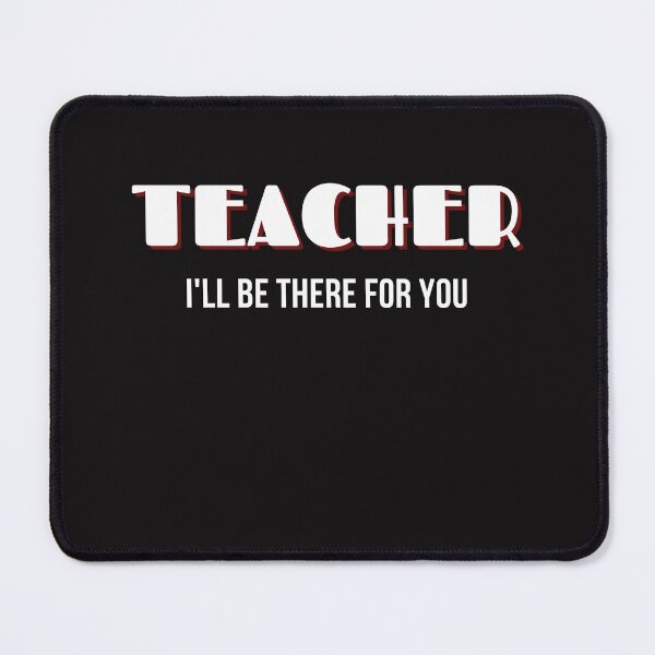Item preview, Teacher i'll be here for you designed and sold by Sasidenidesign.