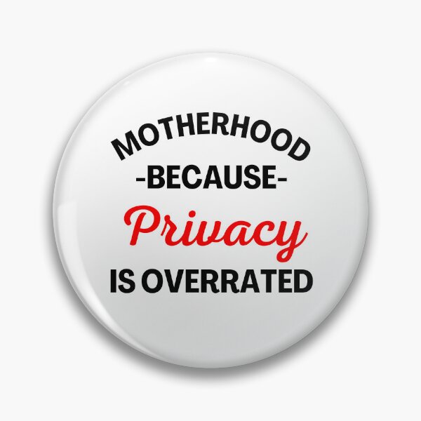 Item preview, Motherhood Because Privacy Is Overrated. Funny Mom Saying. Black and Red designed and sold by That Cheeky Tee.