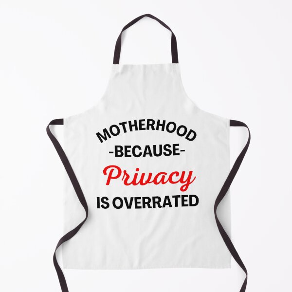 Item preview, Motherhood Because Privacy Is Overrated. Funny Mom Saying. Black and Red designed and sold by That Cheeky Tee.