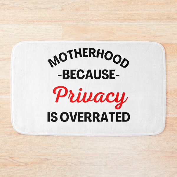 Item preview, Motherhood Because Privacy Is Overrated. Funny Mom Saying. Black and Red designed and sold by That Cheeky Tee.