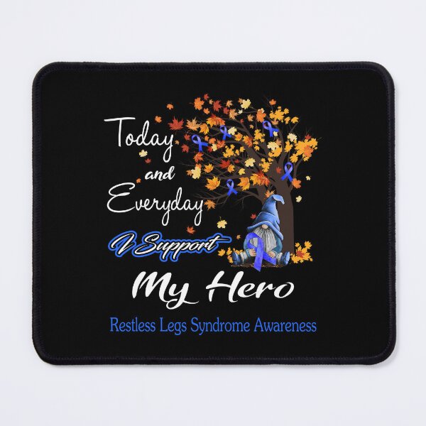 Item preview, Restless Legs Syndrome Awareness - Today and Everyday i support My Hero designed and sold by Aaron309.