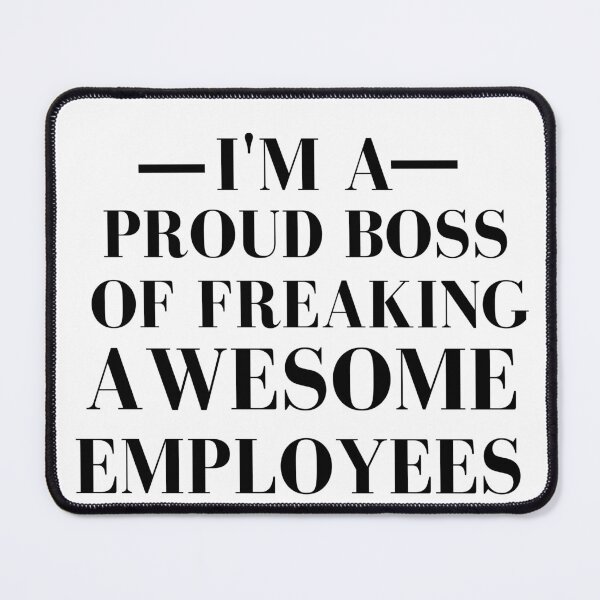 Item preview, i'm a proud boss of freaking awesome employees designed and sold by myhoume2.