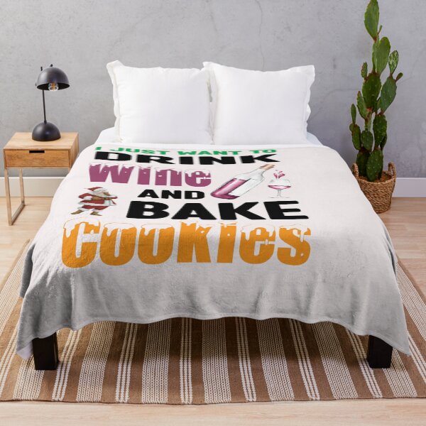Item preview, I Just Want To Drink Wine And Bake Cookies designed and sold by Nedskr.