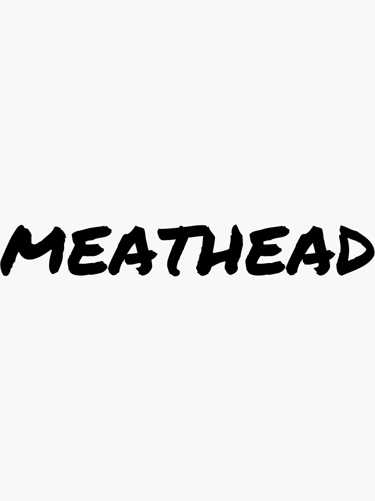 "Meathead " Sticker by JasmineAngelica Redbubble