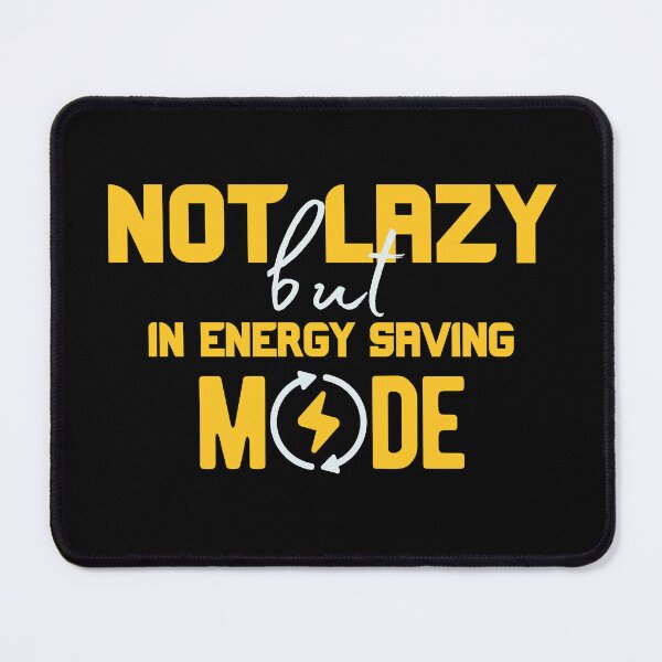 Item preview, Not Lazy but in Energy Saving Mode designed and sold by ilalang-by-eka.