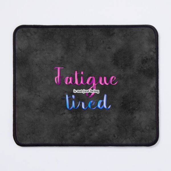 Item preview, Fatigue is not just being tired designed and sold by Milamara.