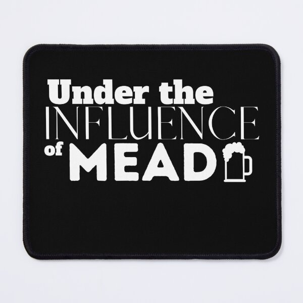 Item preview, Under the Influence of Mead designed and sold by It's On Backwards.