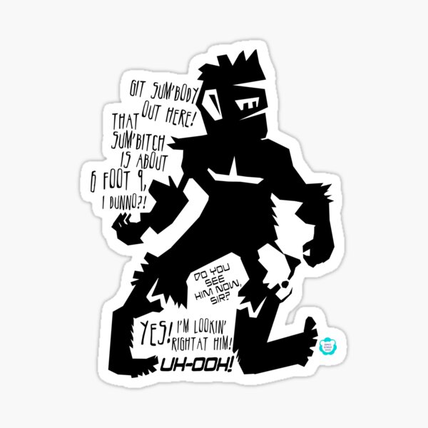 bigfoot-sasquatch-6-foot-9-i-dunno-sticker-for-sale-by