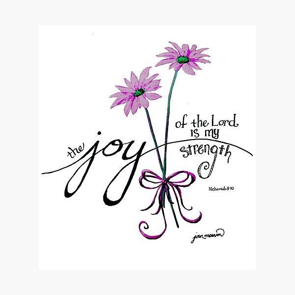 The Joy of the Lord is my Strength (pink) Photographic Print