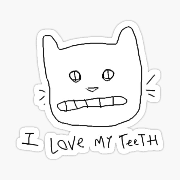 I LOVe MY TeeTH Sticker