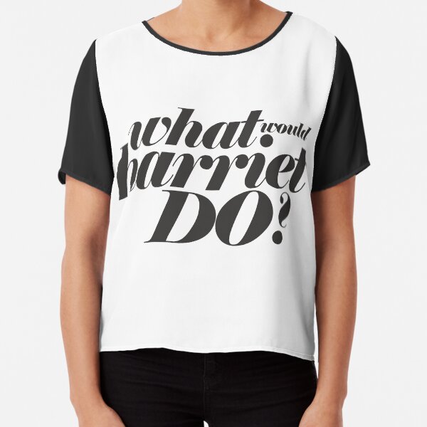 WHAT WOULD HARRIET DO? Chiffon Top