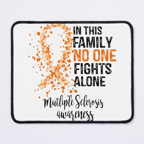 Item preview, In This Family No One Fights Alone, Multiple Sclerosis Awareness (Black Text) designed and sold by isrowatia.