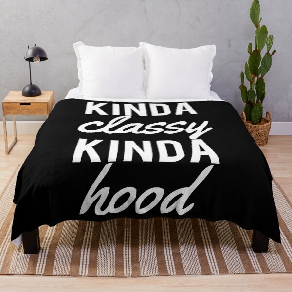 Item preview, Kinda Classy Kinda Hood designed and sold by isrowatia.