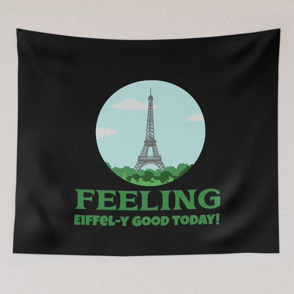Item preview, Feeling Eiffely Good Today designed and sold by duke818.