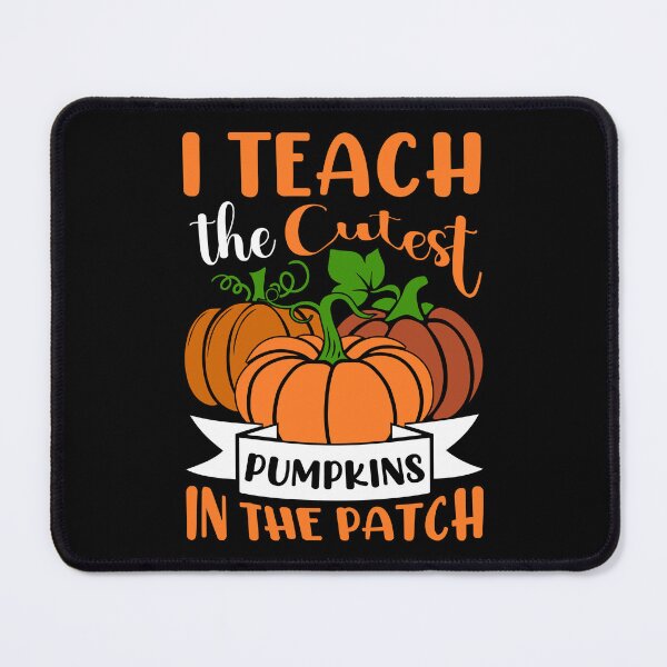 Item preview, I Teach the Cutest Pumpkins in the Patch designed and sold by AdventArt.