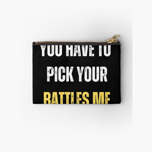 Item preview, You Have To Pick Your Battles Me designed and sold by Legendario00.