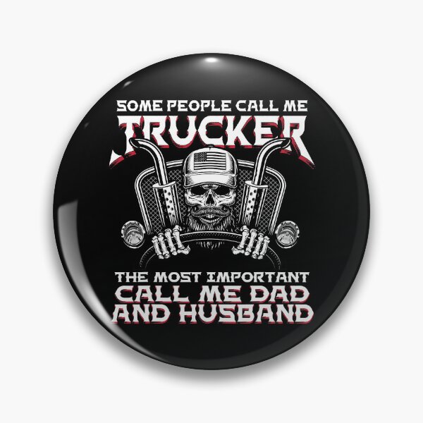 Item preview, Some People Call Me Trucker The Most Important Call Me Dad And Husband designed and sold by Earthshaker-art.