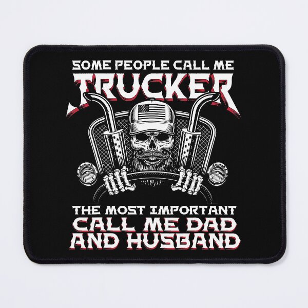 Item preview, Some People Call Me Trucker The Most Important Call Me Dad And Husband designed and sold by Earthshaker-art.