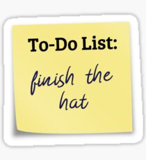 To-Do: Finish the hat Sticker