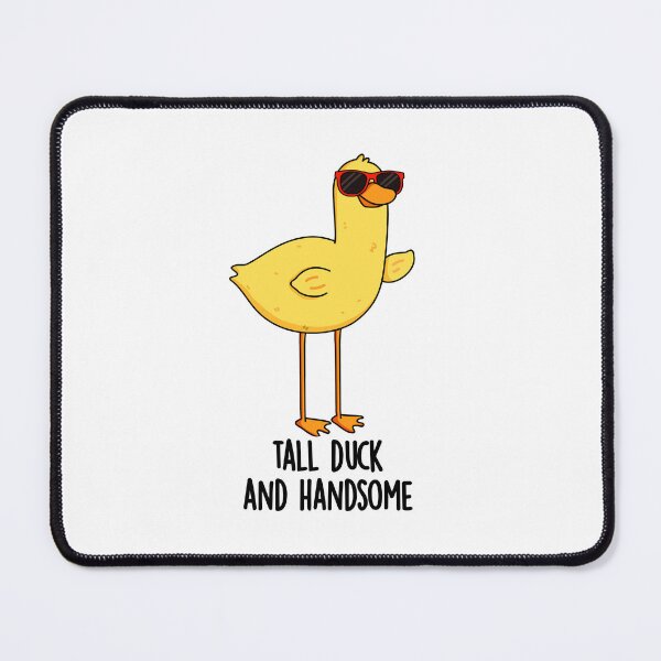 Item preview, Tall Duck And Handsome Funny Animal Puns designed and sold by punnybone.