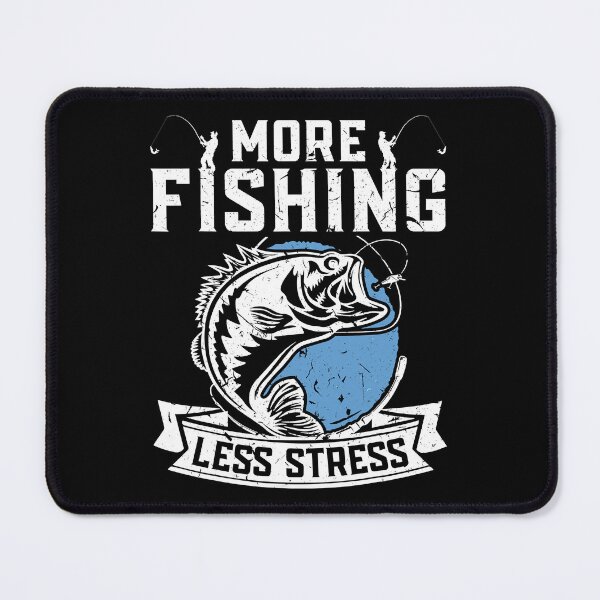 Item preview, More Fishing Less Stress - Angler Fishing designed and sold by Earthshaker-art.