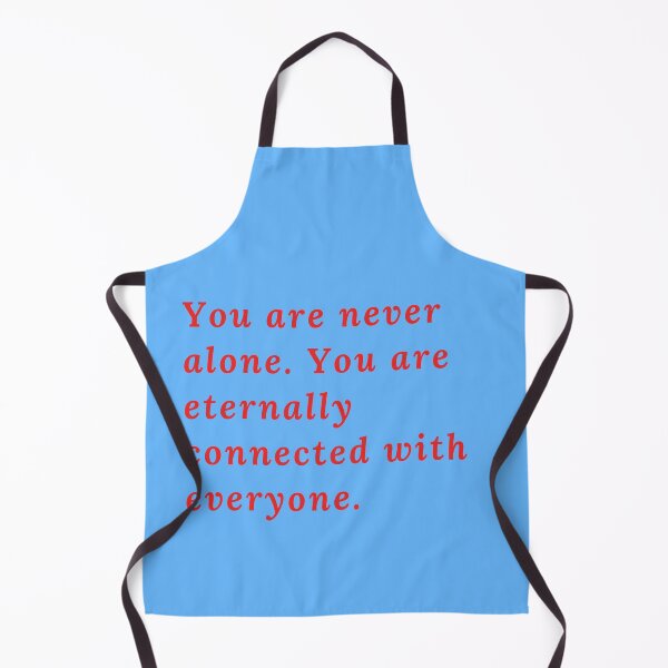 Item preview, You are never alone. You are eternally connected with everyone. designed and sold by Rechtop.