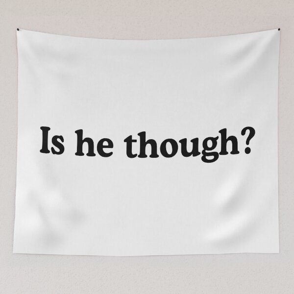 Item preview, Is he though funny designed and sold by allysmar.
