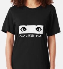 Anime was a Mistake Eyes Slim Fit T-Shirt