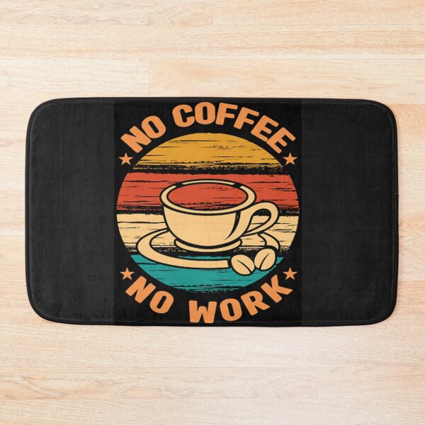 Item preview, No Coffee No Work designed and sold by mturns57.
